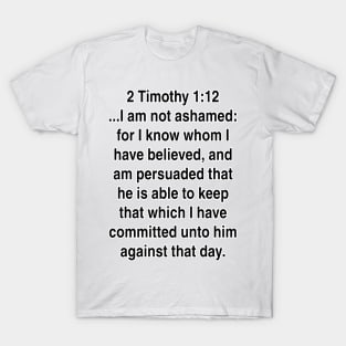 2 Timothy 1:12  King James Version (KJV) Bible Verse Typography Gift T-Shirt